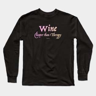 Wine: Cheaper than Therapy (Color) Long Sleeve T-Shirt